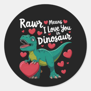 Rawr Means I Love You In Dinosaur T Rex Valentines Classic Round Sticker