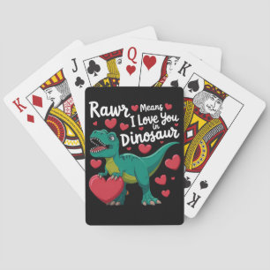 Rawr Means I Love You In Dinosaur T Rex Valentines Playing Cards