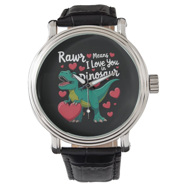 Rawr Means I Love You In Dinosaur T Rex Valentines Watch (Front)