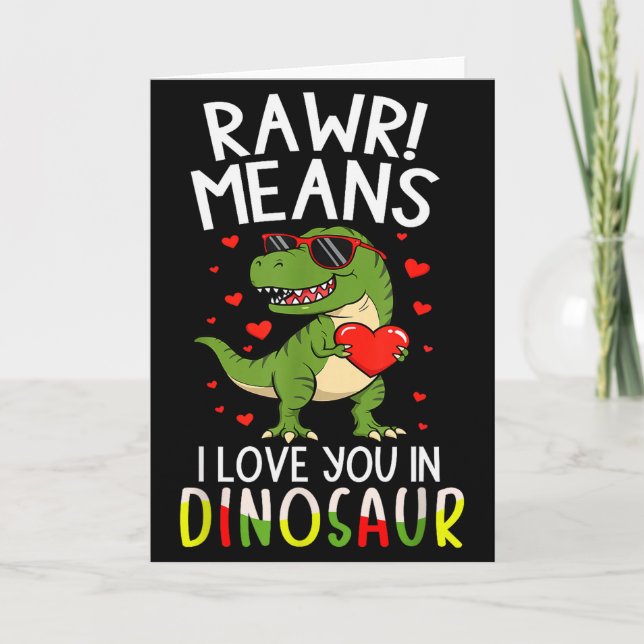 Rawr Means I Love You In Dinosaur Valentine’s Day  Card (Front)