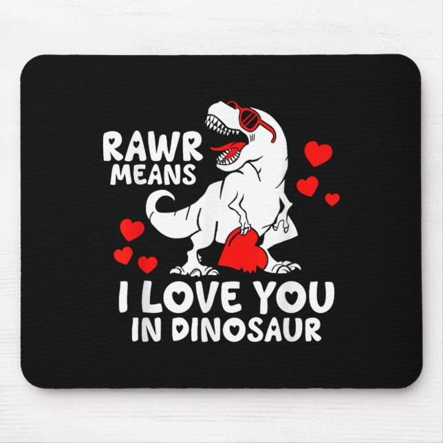 Rawr Means I Love You In Dinosaur Valentine’s Day  Mouse Mat (Front)