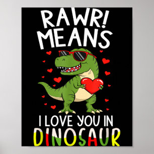 Rawr Means I Love You In Dinosaur Valentine’s Day  Poster