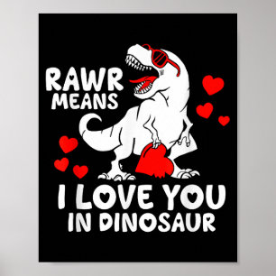 Rawr Means I Love You In Dinosaur Valentine’s Day  Poster