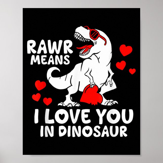 Rawr Means I Love You In Dinosaur Valentine’s Day  Poster (Front)