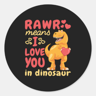 Rawr Means I Love You in Dinosaur Valentine's Day Classic Round Sticker