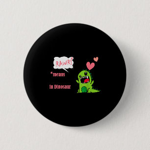 Rawr Means I Love You In Dinosaur Valentines Day S 6 Cm Round Badge