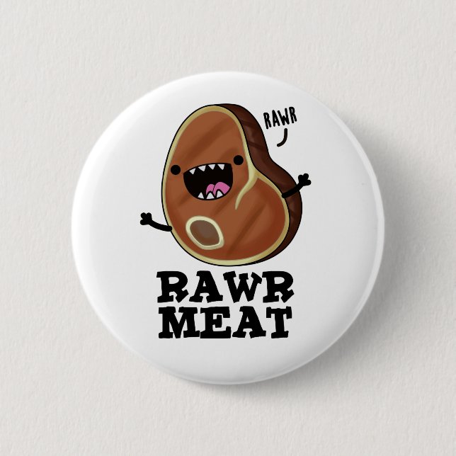 Rawr Meat Funny Raw Meat Pun  6 Cm Round Badge (Front)
