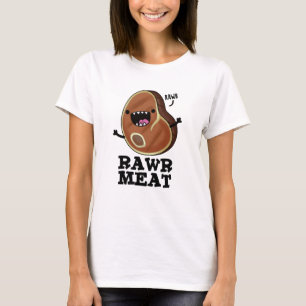 Rawr Meat Funny Raw Meat Pun T-Shirt