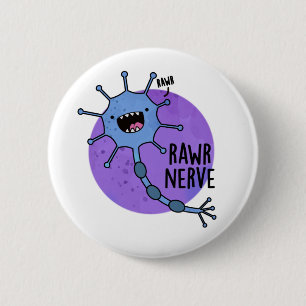 Rawr Nerve Funny Neuron Nerve Pun  6 Cm Round Badge