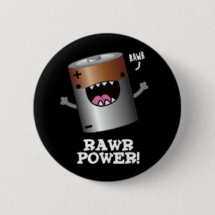Rawr Power Funny Battery Pun Dark BG 6 Cm Round Badge
