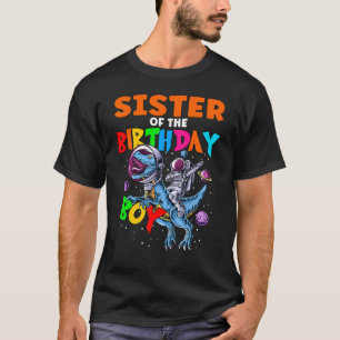 Rawr Sister Of The Birthday Boy Astronaut Riding D T-Shirt