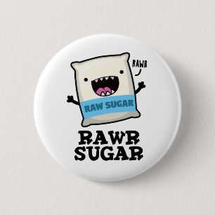 Rawr Sugar Funny Food Pun 6 Cm Round Badge