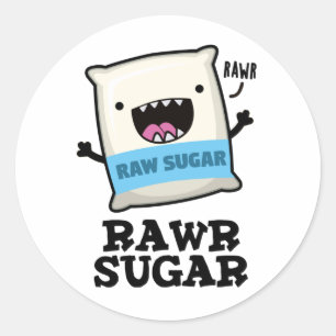 Rawr Sugar Funny Food Pun  Classic Round Sticker