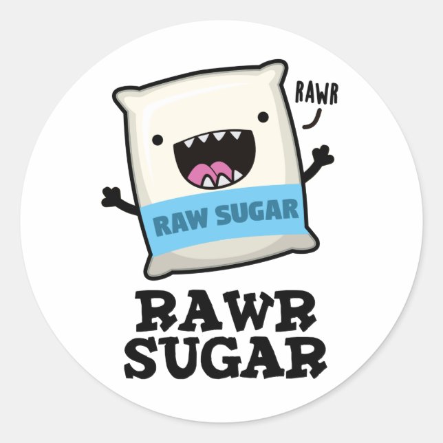 Rawr Sugar Funny Food Pun  Classic Round Sticker (Front)