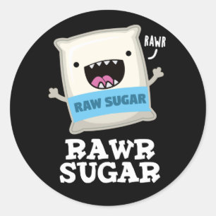 Rawr Sugar Funny Food Pun Dark BG Classic Round Sticker