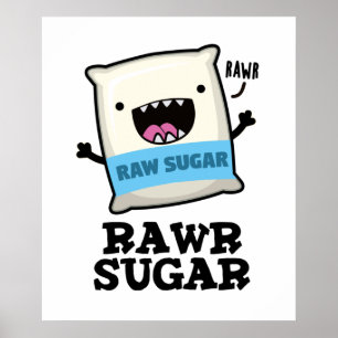 Rawr Sugar Funny Food Pun Poster