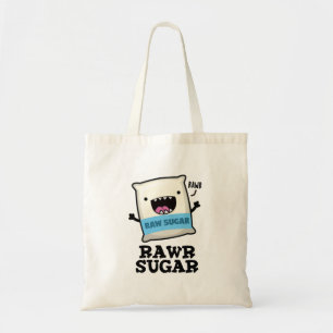 Rawr Sugar Funny Food Pun  Tote Bag