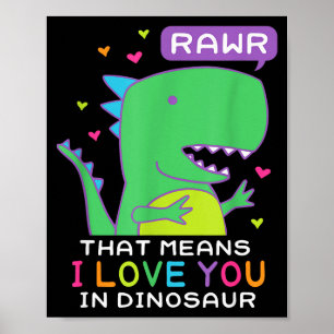 Rawr That Means I Love You In Dinosaur Scene Valen Poster