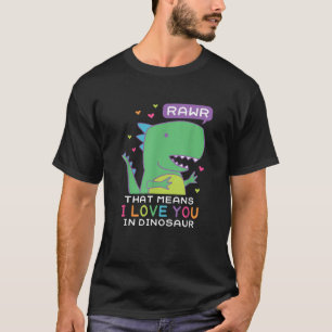 RAWR That Means I Love You in Dinosaur Scene Valen T-Shirt