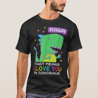 Rawr That Means I Love You In Dinosaur Scene Valen T-Shirt