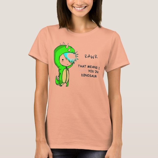 Rawr That means I love you Shirt (Front)