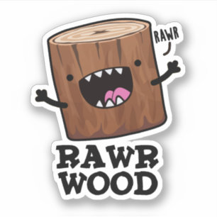Rawr Wood Funny Nature Pun 