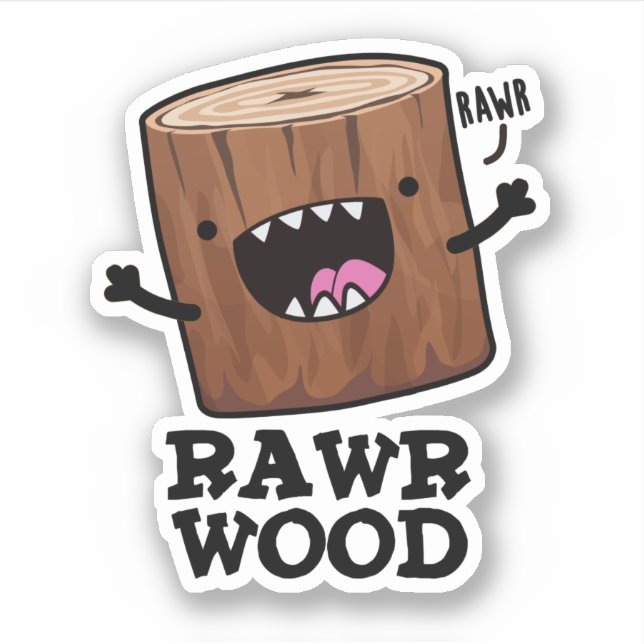 Rawr Wood Funny Nature Pun  (Front)