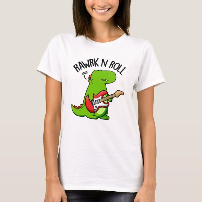 Rawrk And Roll Funny Rocker Dinosaur Pun  T-Shirt (Front)