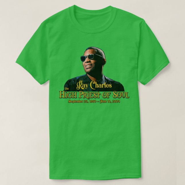 Ray Charles the High Priest of Soul T-Shirt (Design Front)