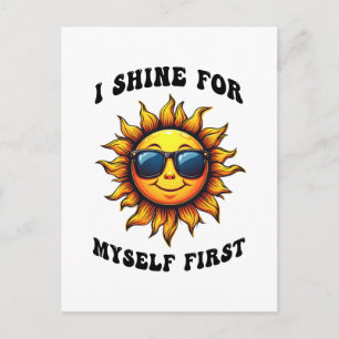 Ray Of Sarcastic Sunshine - I Shine For Myself Holiday Postcard
