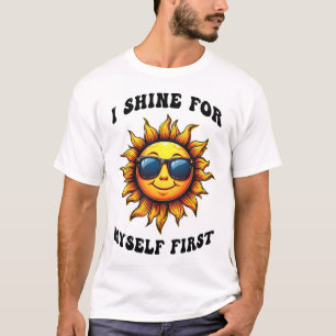 Ray Of Sarcastic Sunshine - I Shine For Myself  T-Shirt