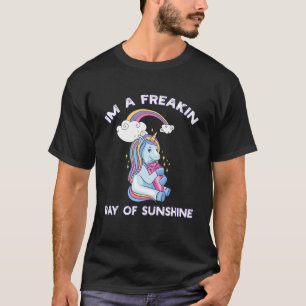 Ray Of Sunshine I'm A Freaking Ray Of Sunshine T-Shirt