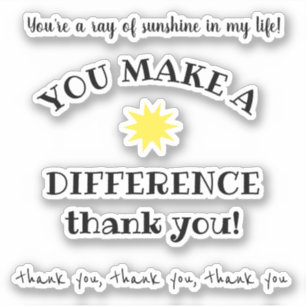 Ray of Sunshine; You Make a Difference Quotes