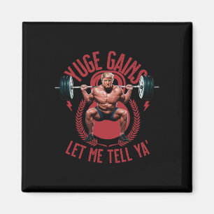 Rbell Squat Yuge Gains Let Me Tell Ya Trump Workou Magnet