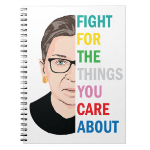 RBG Fight For The Things You Care About Notebook