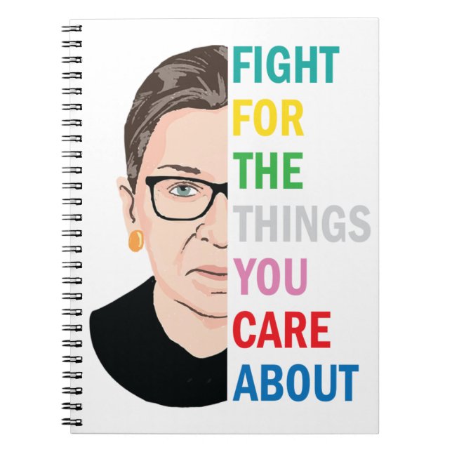 RBG Fight For The Things You Care About Notebook (Front)