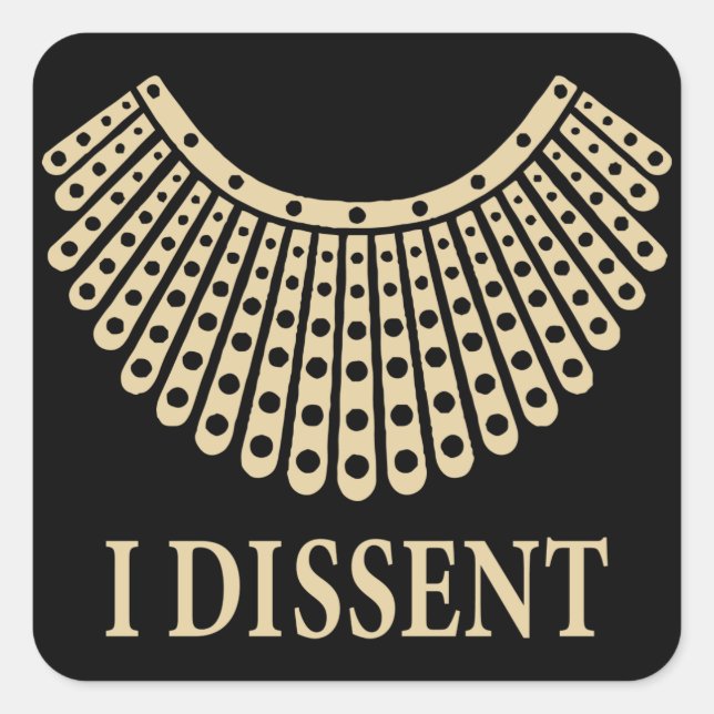 RBG I Dissent Collar, Notorious RBG Square Sticker (Front)