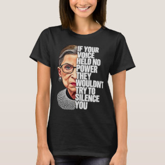 RBG If Your Voice Held No Power Quote white letter T-Shirt