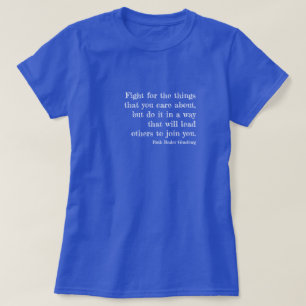 RBG Quote - Fight for the things you care about... T-Shirt