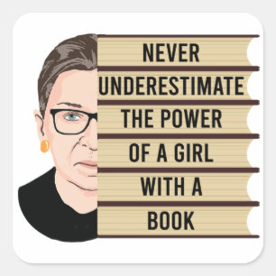 RBG Quote, Never Underestimate the Power of a Girl Square Sticker