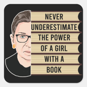 RBG Quote, Never Underestimate the Power of a Girl Square Sticker