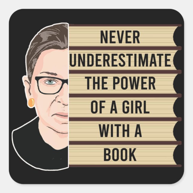 RBG Quote, Never Underestimate the Power of a Girl Square Sticker (Front)