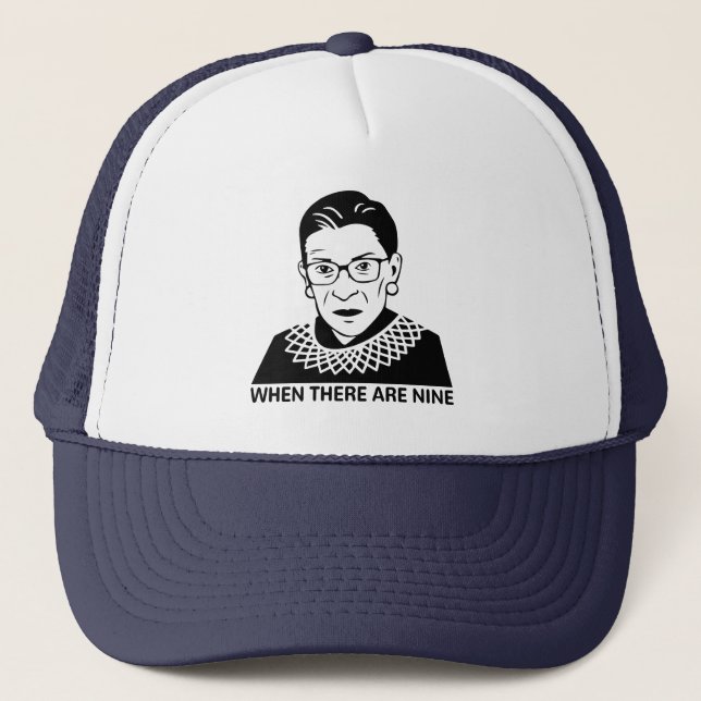 RBG Quote When There Are Nine for Feminists Trucker Hat (Front)