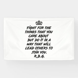 Rbg Quotes, Fight For The Things You Care About Banner