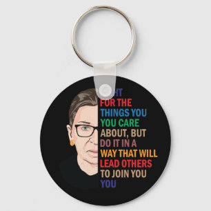 Rbg Quotes, Fight for the things you care about Key Ring
