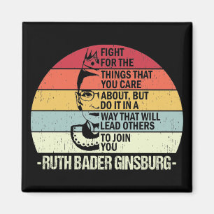 RBG Quotes, Fight For The Things You Care About Magnet