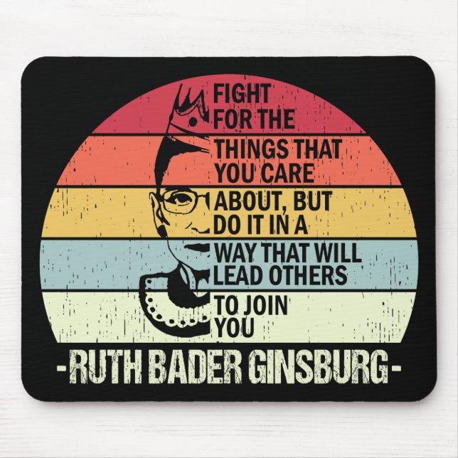 RBG Quotes, Fight For The Things You Care About Mouse Mat (Front)