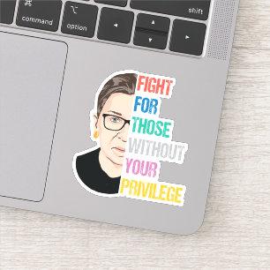 RBG Quotes, Fight For Those Without Your Privilege