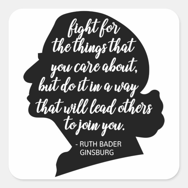 RBG quotes, Ginsburg quote, Ruth Bader Ginsburg Square Sticker (Front)