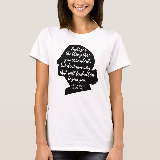 RBG quotes, Ginsburg quote, Ruth Bader Ginsburg T-Shirt (Front)